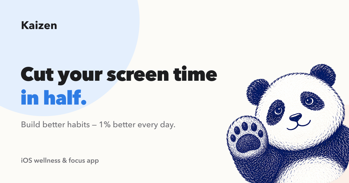 Kaizen — cut your screen time in half